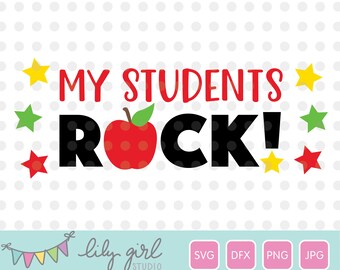 My Students Rock! Teacher, School SVG, Cutting File for Cricut or Silhouette, Instant Download