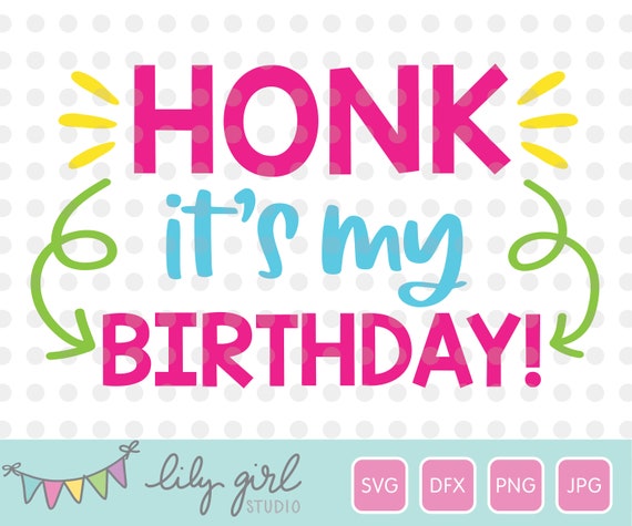 Download Honk It S My Birthday Svg Quarantine Birthday Svg Drive Etsy