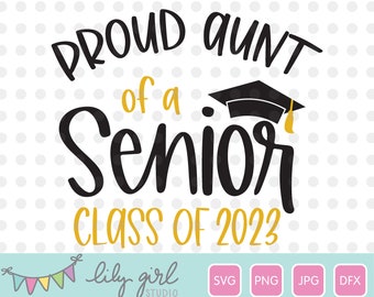 Proud Aunt of a Senior Class of 2023 SVG, School Graduation SVG, Cutting File for Cricut or Silhouette, Instant Download