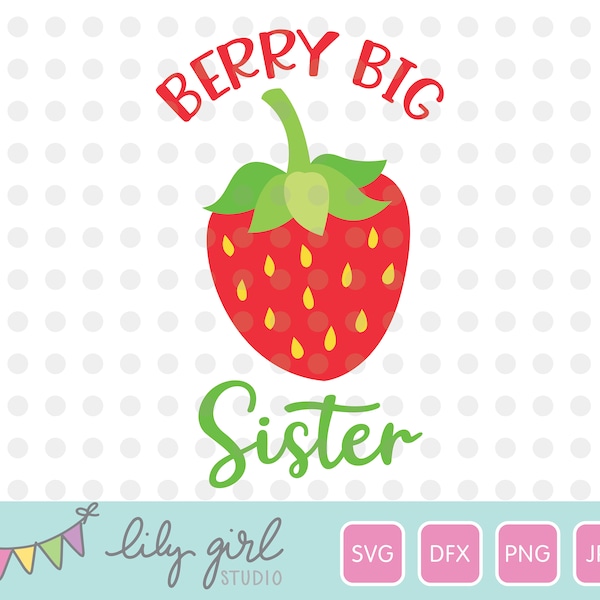Berry Big Sister Strawberry SVG, Big Girl SVG, Cutting File for Cricut or Silhouette, Instant Download