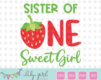 Sister of One Sweet Girl Strawberry SVG, Matching Designs, 1st Birthday Party, Cutting File for Cricut or Silhouette, Instant Download