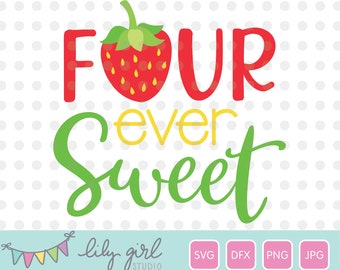 Strawberry SVG, FOUR ever Sweet Girl SVG, 4th Birthday, Cutting File for Cricut or Silhouette, Instant Download