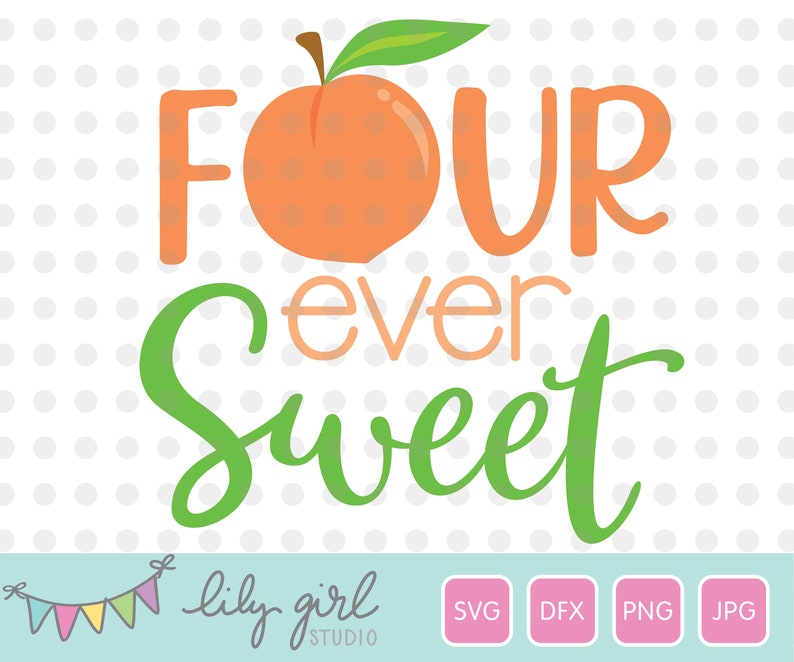 Download Peach SVG FOUR ever Sweet Girl SVG 4th Birthday Cutting | Etsy