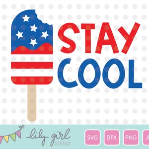 赤、白、青の Stay Cool Popsicle SVG ファイル、愛国心、戦没将兵追悼記念日、独立記念日、Cricut または Silhouette Cutting ファイル、即時ダウンロード