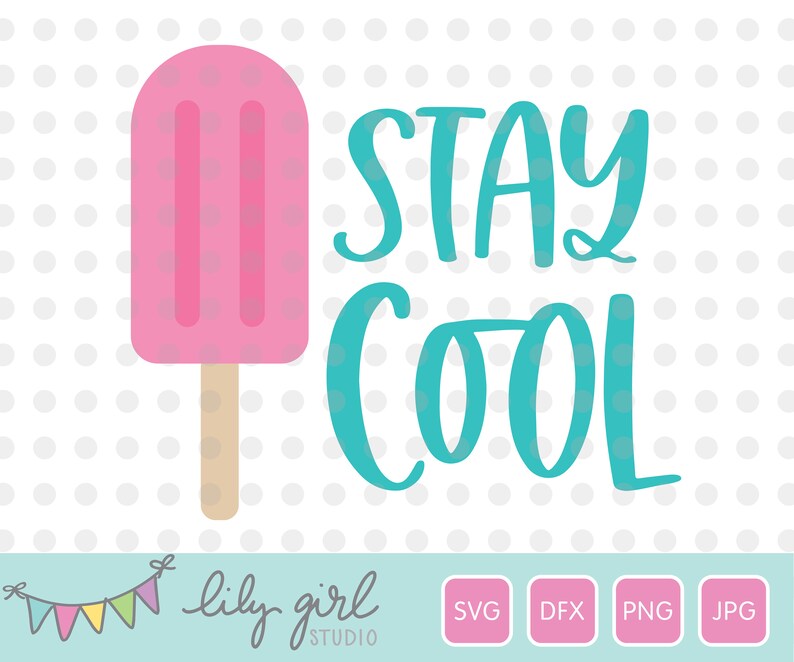 Download Stay Cool Popsicle SVG Summer Crafting Cutting File for | Etsy