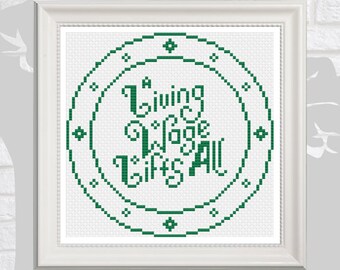 A Living Wage Lifts All Inspirational Quote Cross Stitch Pattern in Green Alphabet with Border, PDF Instant Digital Download