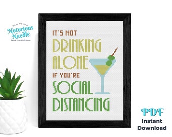 It's Not Drinking Alone if You're Social Distancing Funny Quarantine Cross Stitch Pattern Quote with Martini, PDF Instant Digital Download