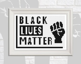 Black Lives Matter Inspirational Quote Cross Stitch Pattern in Black Alphabet with Fist and Border, PDF Instant Digital Download