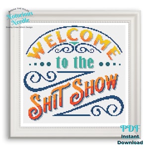 Welcome to the Shit Show Snarky Cross Stitch Pattern Quote in Orange and Blue, Cross Stitch Lover Gift, PDF Instant Digital Download image 1