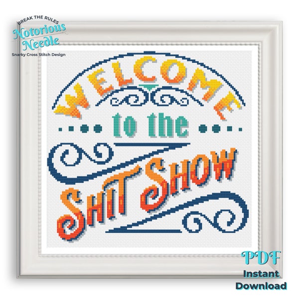 Welcome to the Shit Show Snarky Cross Stitch Pattern Quote in Orange and Blue, Cross Stitch Lover Gift, PDF Instant Digital Download
