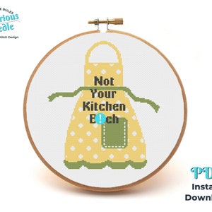 Snarky Cross Stitch Pattern Quote, Not Your Kitchen Bitch, PDF Instant Digital Download for Kitchen