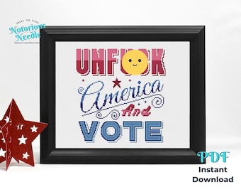 Patriotic Funny Cross Stitch Pattern Quote Unfuck America and Vote, PDF Instant Digital Download, Red White and Blue for Liberal or Democrat