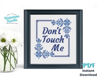 Don't Touch Me Funny Quarantine Cross Stitch Pattern Quote in Navy Blue with Floral Square Border, PDF Instant Digital Download