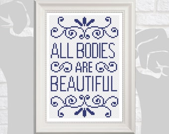 All Bodies are Beautiful Inspirational Quote Cross Stitch Pattern in Indigo Blue, PDF Instant Digital Download