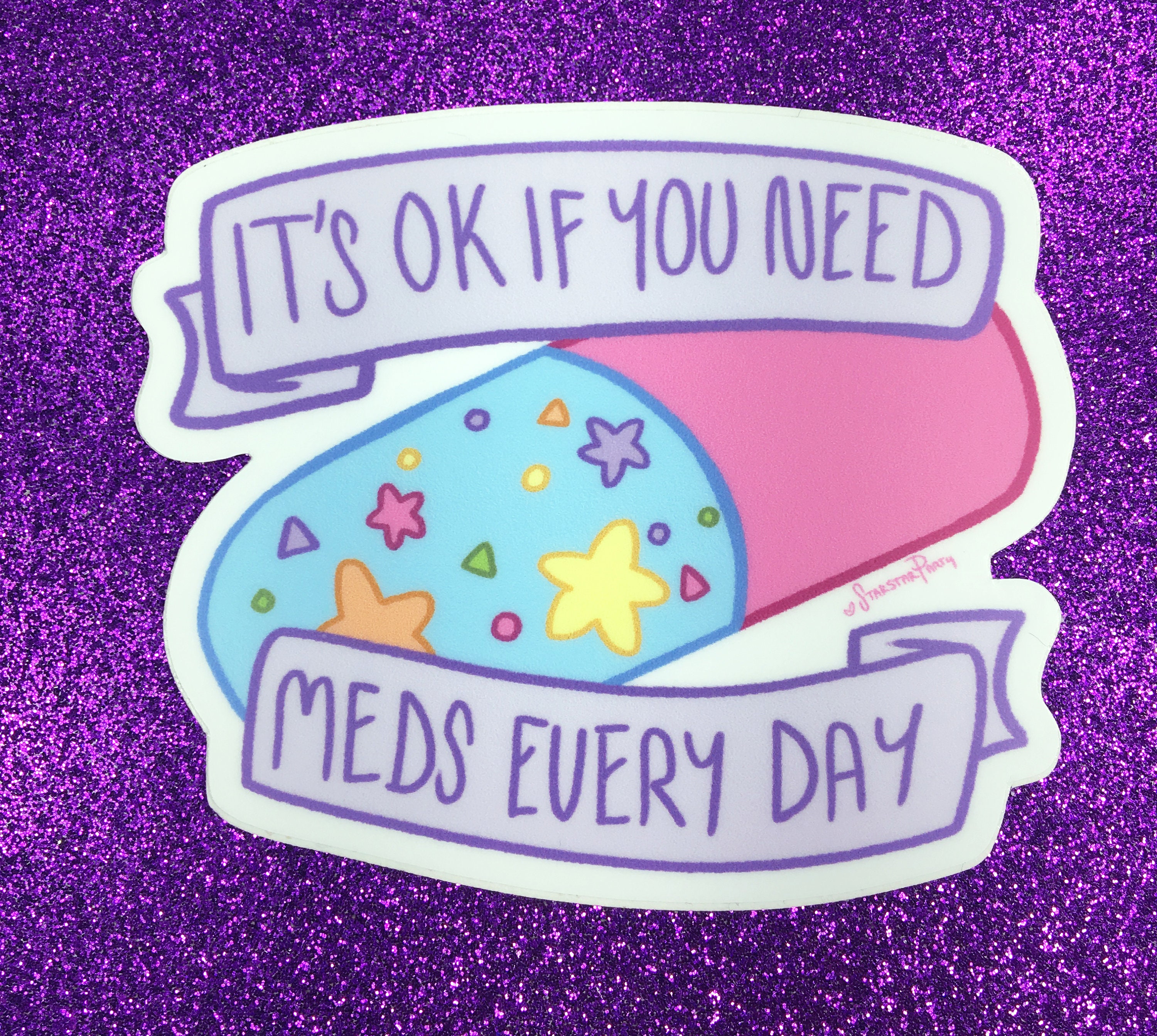 It’s Ok If You Need Meds Every Day | Die Cut Vinyl Pill Sticker