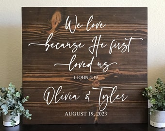 We love because He first loved us,  1 John 4;19, Welcome Sign, wedding signs Wood Wedding Sign,  Rustic Wood Wedding Sign .