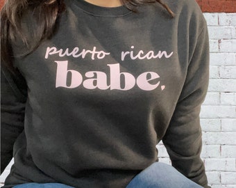 Puerto Rican BABE fleece sweatshirt, Latina sweatshirt, LatinX shirt, Boricua Gift, Puerto Rico sweatshirts