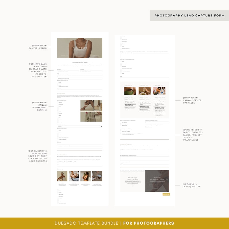 May include: A photography lead capture form template designed for use with Dubsado. The form includes sections for client basics, business basics, project details, and wrapping up. The template is editable in Canva and includes a header, testimonial graphic, service packages, and a footer.