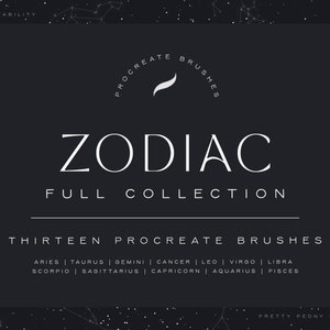 May include: A black and white graphic design with the text "ZODIAC FULL COLLECTION" and "THIRTEEN PROCREATE BRUSHES". The graphic also includes the names of the 12 zodiac signs: Aries, Taurus, Gemini, Cancer, Leo, Virgo, Libra, Scorpio, Sagittarius, Capricorn, Aquarius, and Pisces.