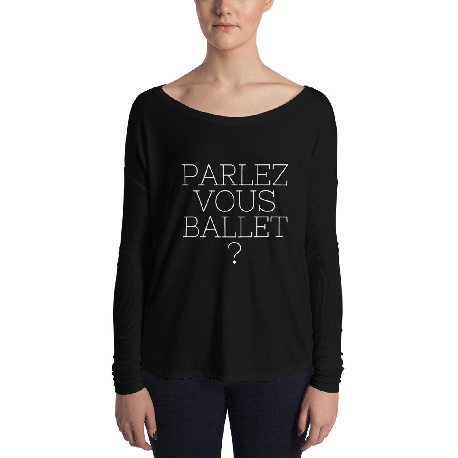 dancers t-shirt dance humor dance teacher women parlez-vous-ballet print long sleeve tee