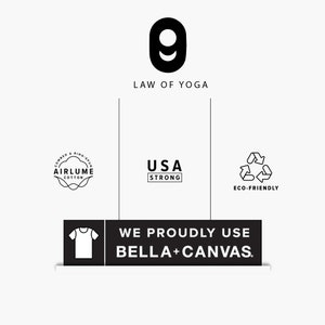 May include: A graphic with the text "LAW OF YOGA" above a stylized number nine. Below are logos for "AIRLUME COTTON", "USA STRONG", and "ECO-FRIENDLY". A black rectangle states "WE PROUDLY USE BELLA+CANVAS."