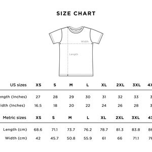 May include: A black and white size chart for t-shirts. The chart includes US sizes XS to 4XL, with measurements in inches for length and width. Metric sizes are also provided, with measurements in centimeters.