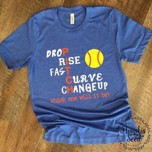 Drop Rise Fast Curve Changeup Which One Will It Be Softball PITCHER adult youth tee