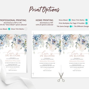 May include: A printable bridal shower invitation with a watercolor floral design in shades of blue and white. The text reads "Love is in Bloom" and includes the bride's name, date, and location. The invitation also includes options for professional or home printing, including show bleed, trim marks, and tile designs.
