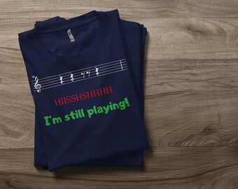 Funny Musician Unisex T-Shirt, "I'm Still Playing"