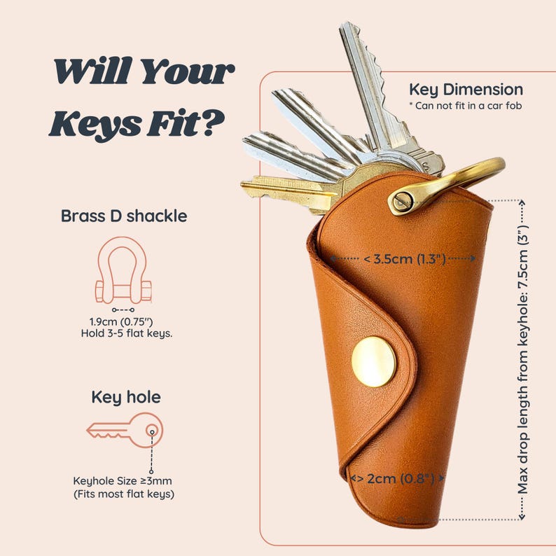 May include: A brown leather key holder with a brass D shackle and a keyhole. The key holder is 7.5 inches long and can hold up to 3-5 flat keys. The text "Will Your Keys Fit?" is at the top of the image. The text "Key Dimension * Can not fit in a car fob" is at the top right of the image.