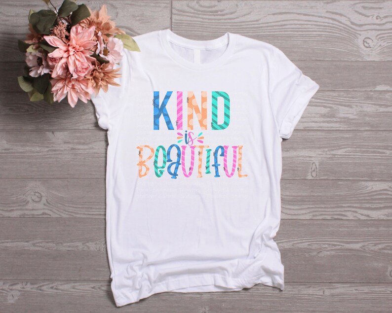 Kind is Beautiful Kindness Sublimation Transfer DIY Sublimation Sublimation Heat Press Transfer Ready To Press Sublimation Heat Transfer