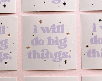 I Will Do Big Things Sticker: Gold Foil, Laptop Decal | Vinyl Sticker | Gift for Friend | Quote Sticker | Rainbow