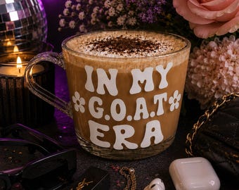 My G.O.A.T Era Mug, Gift for Her, Gift for Him, Greatest Of All Time Gift, Mug for Someone Special, G.O.A.T Glass Keepsake, GOAT Joke Mug