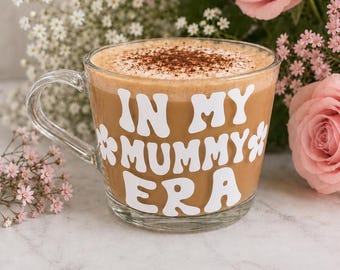 My Mummy Era Mug, Gift for Her, New Mum Gift, Birthday Present, Gift for Mummy, Mummy Present, Mummy Christmas Gift, Mum Glass Mug, Best Mum