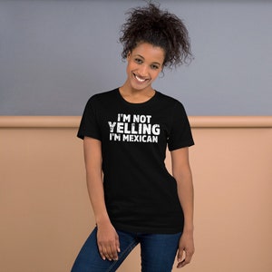 Funny Mexican T-Shirt | I’m Not Yelling I’m Mexican Tee | Unisex Hispanic Humor Shirt | Cultural Pride Apparel | Mexico Gift Idea