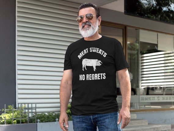 Meat Sweats No Regrets. T-shirt - Etsy
