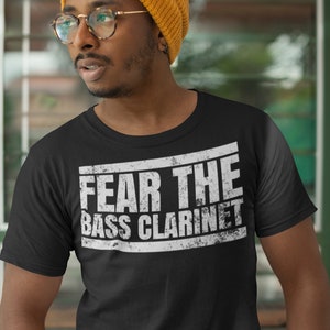 Fear The Bass Clarinet Band Tees Marching Band Shirt