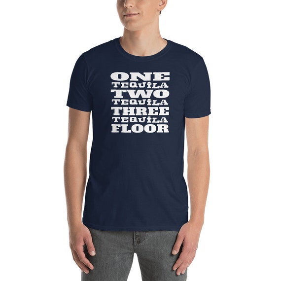 One tequila Two tequila Three tequila Four T-Shirt