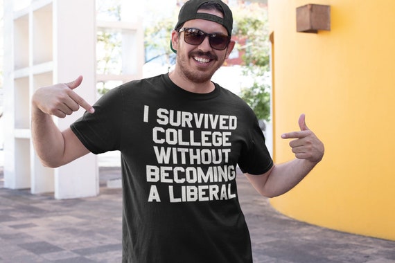 I Survived College Without Becoming A Liberal Funny Shirt I Survived College Without Becoming A Liberal Funny Shirt