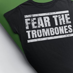 Fear The Trombones. T-shirt Marching Band Shirt