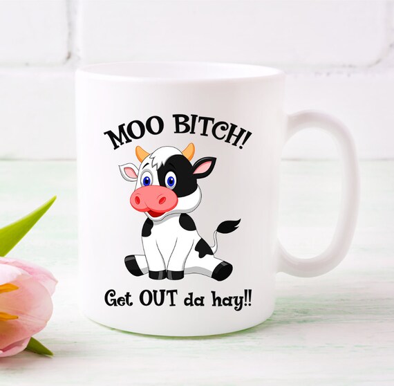 Moo Bitch Get Out The Hay Mug Funny Mug Cute Cow Mug Farm Animal Mug Moo Bitch Get Out The Hay Mug Funny Mug Cute Cow Mug Farm Animal Mug