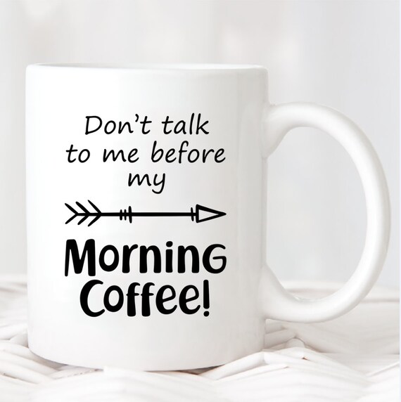 Don T Talk To Me Before My Morning Coffee Mugmug445funny Etsy Canada