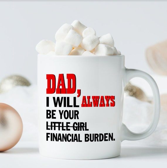 dad financial burden mug