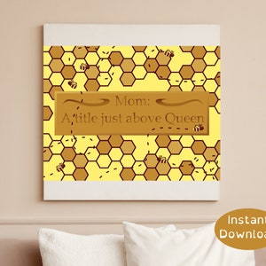 Mom: A Title Just Above Queen, Bee Wall Art, Printable Wall Art, Mother&#39;s Day Wall Art, Printable Mother&#39;s Day Gift, Printable Bee Art