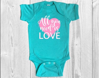 All You Need Is Love Teal Onesie, Infant Bodysuit
