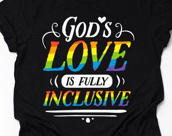 May include: Black t-shirt with the text "God's Love is Fully Inclusive" in rainbow colors.