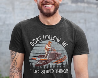 Grappig sneeuwscooter T-shirt sneeuwscooter cadeau Don't Follow Me I Do Stupid Things Snowmobiler Shirt Unisex wintersport print Tee volwassen kinderen