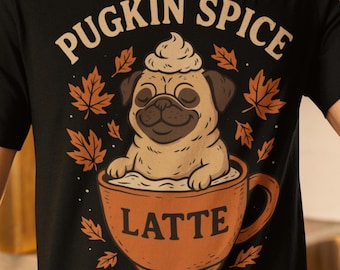 Funny Pug Dog Thanksgiving T-Shirt Pugkin Spice Latte Shirt Pumpkin Spice Latte Lover Gift Autumn Fall Print Tee Adults Kids Hoodie Sweater