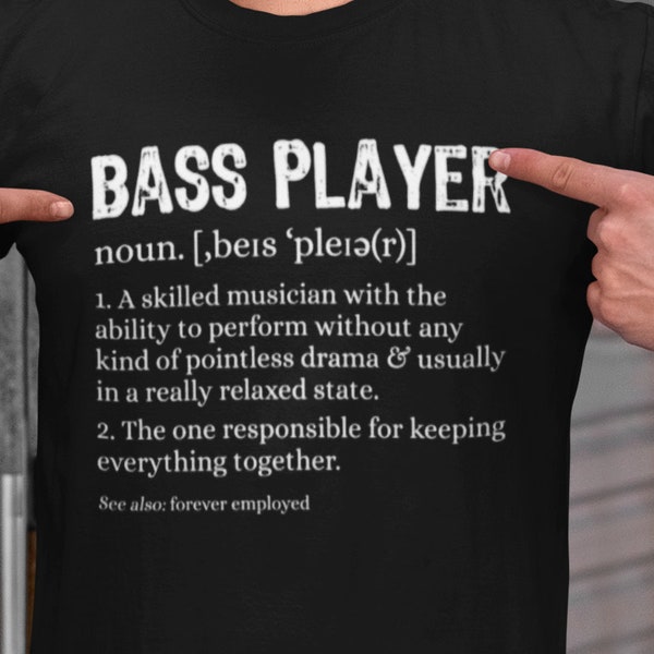 Unisex Bass Player Definition T-Shirt, Bassist Gift for Musicians, Bass Player Tshirt, Bass Teacher Gift, Bass Player Gift Music Shirt