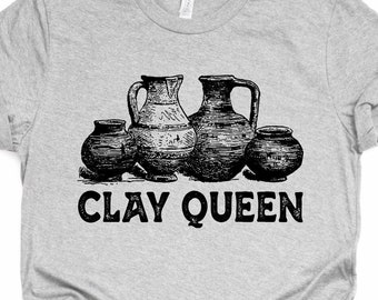 Unisex Pottery T-Shirt Ceramicist Shirt Ceramic Artist Gift Potter Ceramics Lover Funny Clay Queen Print Tee Shirt Adults Kids